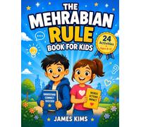 The Mehrabian Rule Book: 24 Illustrated Activities for Kids Ages 8-12 to Master Body Language, Tone of Voice, and Social Cues for Real-Life Confidence