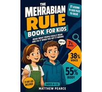 The Mehrabian Rule Book for Kids: 37 Illustrated Lessons and 11 Case Files to Solve That Help Kids Decode Body Language, Tone of Voice, and Words for Lasting Confidence · Ages 8-12