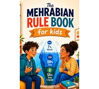 The Mehrabian Rule Book: Learn to Read Body Language and Emotions - Everyday Communication and Social Skills for Kids in Real Life