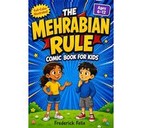 The Mehrabian Rule Comic Book for Kids: Fun Illustrated Stories That Teach Body Language, Facial Expressions, Tone of Voice, Confidence, and Real-Life Social Skills for Ages 6-12