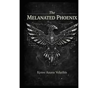 THE MELANATED PHOENIX: A Structural Codex on Continuity Under Constraint