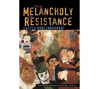 The Melancholy of Resistance (New Directions S.)
