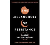 The Melancholy Of Resistance