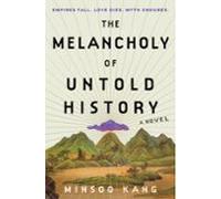 The Melancholy Of Untold History (ebook)