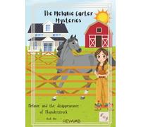 The Melanie Carter Mysteries Book One: Melanie and the disappearance of Thunderstrike (The Melanie Carter Mysteries series)