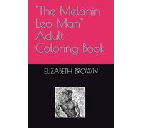 "The Melanin Leo Man" Adult Coloring Book ("Zodiac Desire" Adult Coloring Books)