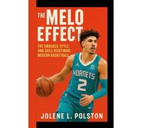 THE MELO EFFECT: The Swagger, Style, And Skill Redefining Modern Basketball