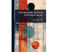 The Melodic Method in School Music