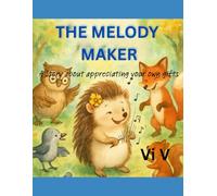 THE MELODY MAKER: A Story About Appreciating Your Own Gifts