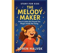 THE MELODY MAKER: How A Little Girl Found The Magic Inside Her Song