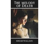 The Melody of Death: A Classic London Crime and Mystery Novel