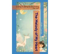 The Melody of My Heart: A Song of Letting Go and Finding the Light