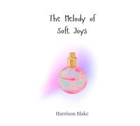 The Melody of Soft Joys