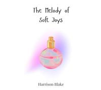 The Melody of Soft Joys