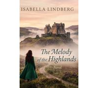 The Melody of the Highlands: An emotional dual timeline novel of a long-lost family secret and a love story that spans generations