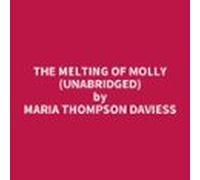 The Melting Of Molly (unabridged) (audiolibro)