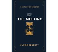 The Melting: Three Thousand Years of a Fatal Disease, and the Discovery That Raised the Dead