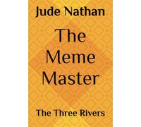 The Meme Master: The Three Rivers