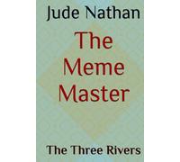 The Meme Master: The Three Rivers
