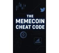 The Memecoin Cheat Code: A Step-by-Step Degen Playbook to Catching Early Memecoins, Avoiding Rugs, and Growing Your Portfolio on Solana