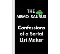 The Memo-Saurus. Confessions Of A Serial List Maker: Office Gifts For Coworkers. Funny Notebook For Friends, Family, Seniors, Men, Women And Adults. ... Secret Santa And White Elephant. 120 Pages