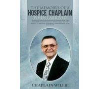 THE MEMOIR’S OF A HOSPICE CHAPLAIN: “WHEN I ARRIVED”
