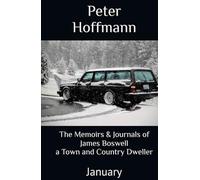 The Memoirs & Journals of James Boswell A Town and Country Dweller: January