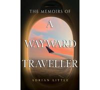 The Memoirs of a Wayward Traveller