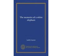 The memoirs of a white elephant