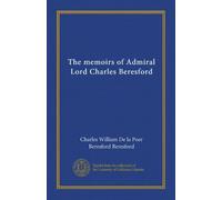The memoirs of Admiral Lord Charles Beresford (v.2)