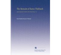 The Memoirs of Baron Thiébault: (Late Lieutenant-General in the French Army) V. 2