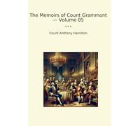 The Memoirs of Count Grammont - Volume 05 (Classic Books)