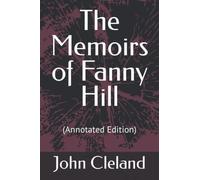 The Memoirs of Fanny Hill (Annotated Edition)