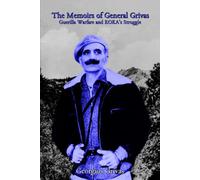 The Memoirs of General Grivas: Guerrilla Warfare and EOKA's Struggle