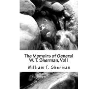 The Memoirs of General W. T. Sherman, Vol I