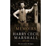 The Memoirs of Harry Cecil Marshall (1897-1990) (Family History Series)