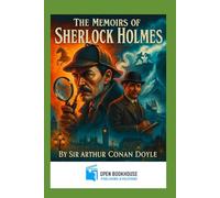 The Memoirs of Sherlock Holmes: A Classic Detective Collection - Special Illustrated Edition