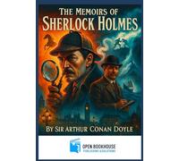 The Memoirs of Sherlock Holmes: A Classic Detective Collection - Special Illustrated Edition
