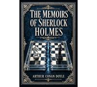 The Memoirs of Sherlock Holmes: A Victorian detective collection with twelve puzzling cases, brilliant deductions, hidden motives, and Watson’s most dramatic Baker Street account