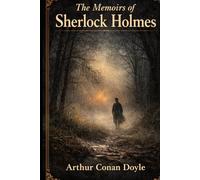 THE MEMOIRS OF SHERLOCK HOLMES: (Annotated Edition)