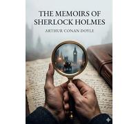 The memoirs of sherlock holmes: By arthur conan doyle
