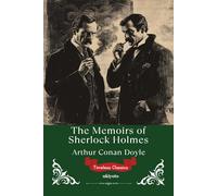 The Memoirs of Sherlock Holmes Timeless Classics