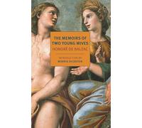 The Memoirs of Two Young Wives: Balzac Honore de (New York Review Books Classics)