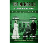 The Memories of a Russian Yesteryear - Volume IV: From the reign of Nicholas II