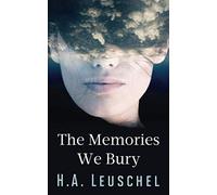 The Memories We Bury