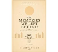 THE MEMORIES WE LEFT BEHIND: The Story of Two Hearts That Grew Up Apart (A Story of Childhood, Time, and Unspoken Love.)