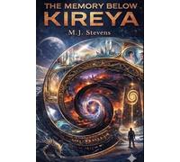 The Memory Below Kireya: 1 (The Spiral Archive)