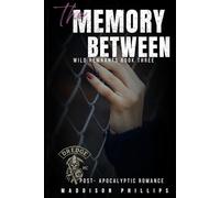 The Memory Between: The Wild Remnants Series Book Three