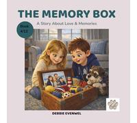 THE MEMORY BOX: A Children’s Story About Love, Loss, Emotions & Healing (Ages 4-8) (Maya, Leo & Buddy Story)