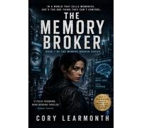 The Memory Broker: A Sci-Fi Identity Thriller (The Memory Broker Series)